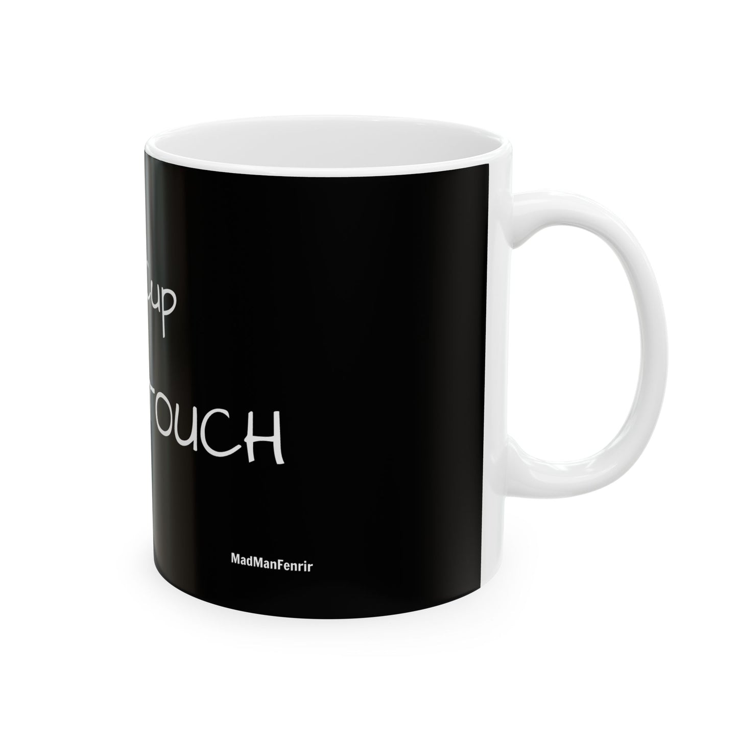 Doc's Cup DO NOT TOUCH Mug 11oz