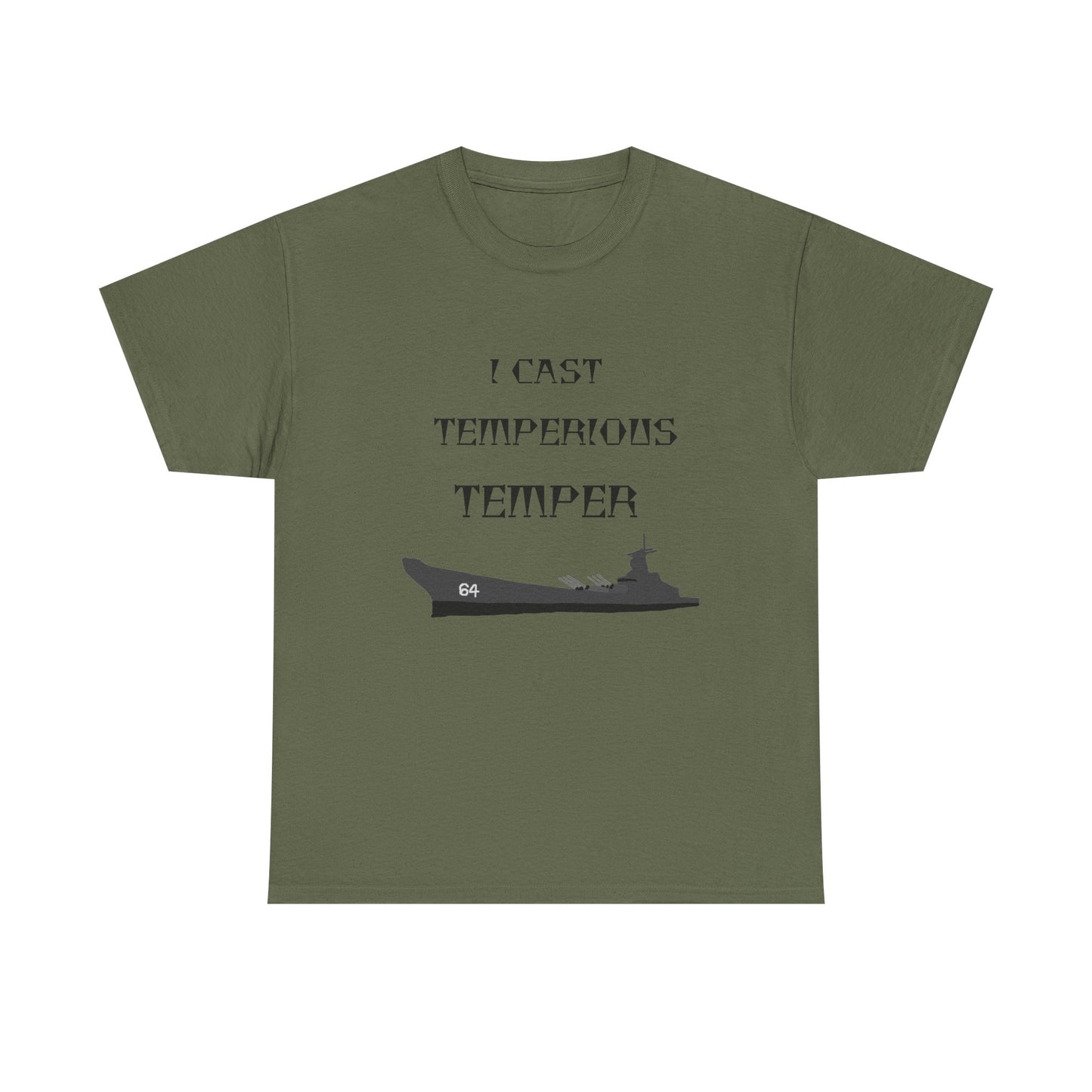 I CAST TEMPERIUS TEMPER T-Shirt