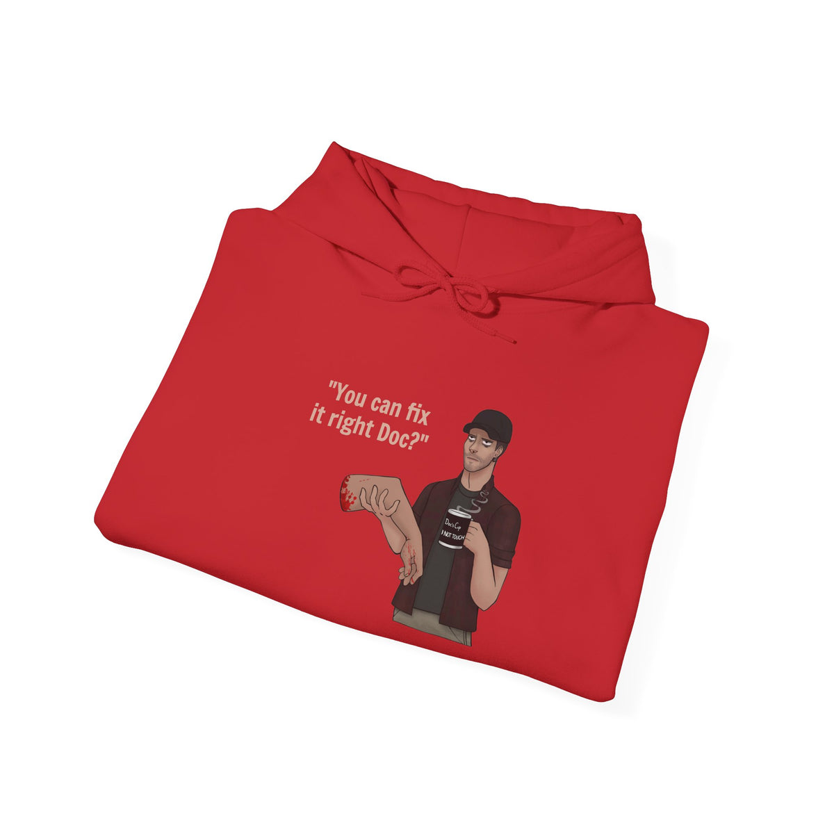 "You can fix it right Doc?" Doc is Tired Hooded Sweatshirt