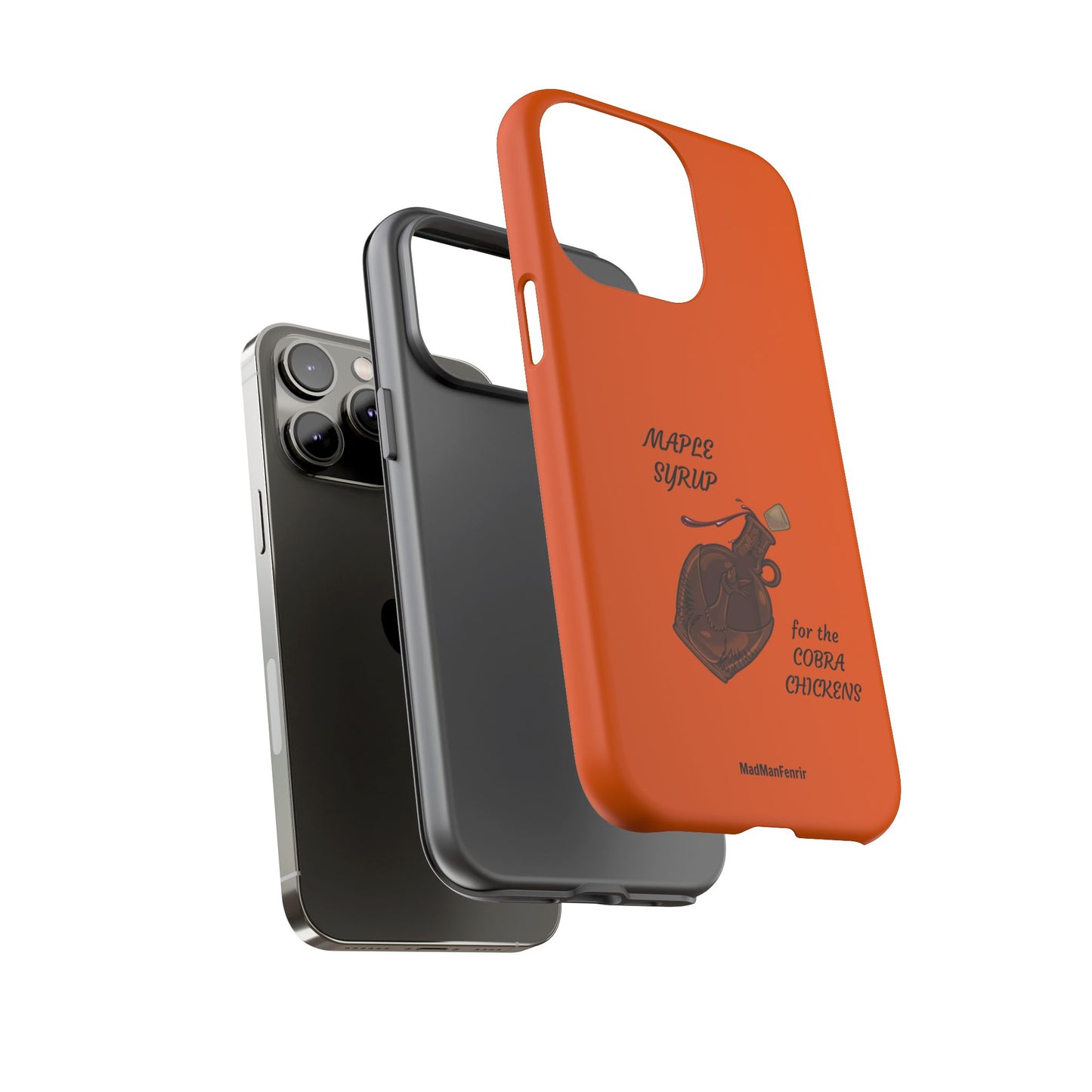Maple Syrup for the COBRA CHICKENS iPhone or Galaxy Tough Phone Case