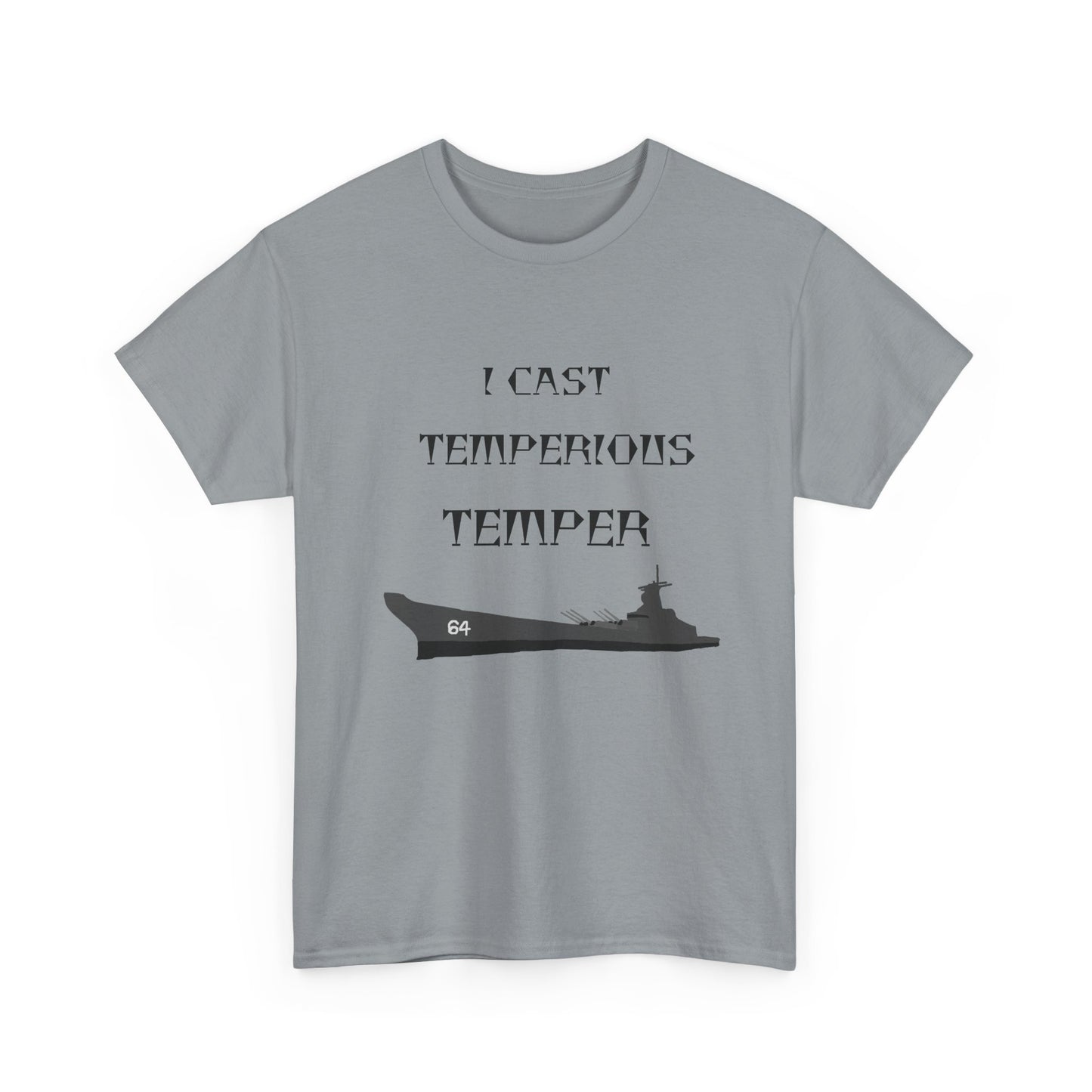 I CAST TEMPERIUS TEMPER T-Shirt