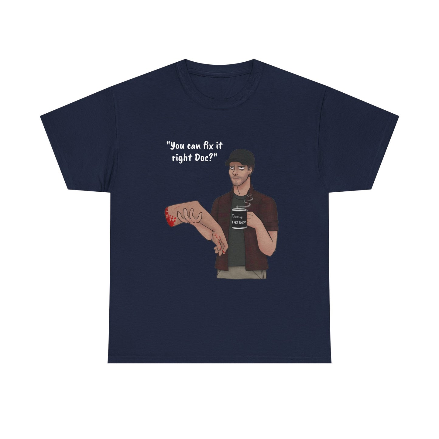 You Can Fix it Right Doc? T-Shirt