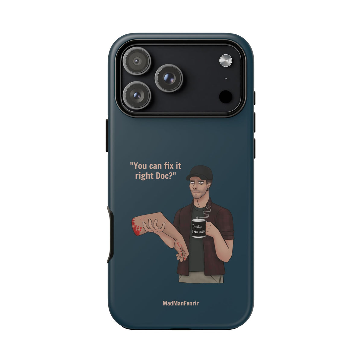 "You can fix it right Doc?" iPhone or Galaxy Tough Phone Case