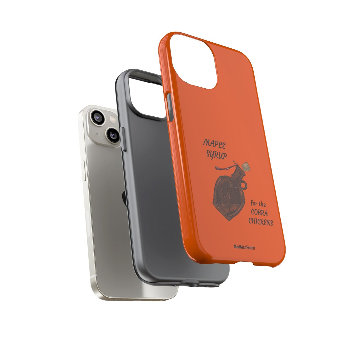 Maple Syrup for the COBRA CHICKENS iPhone or Galaxy Tough Phone Case