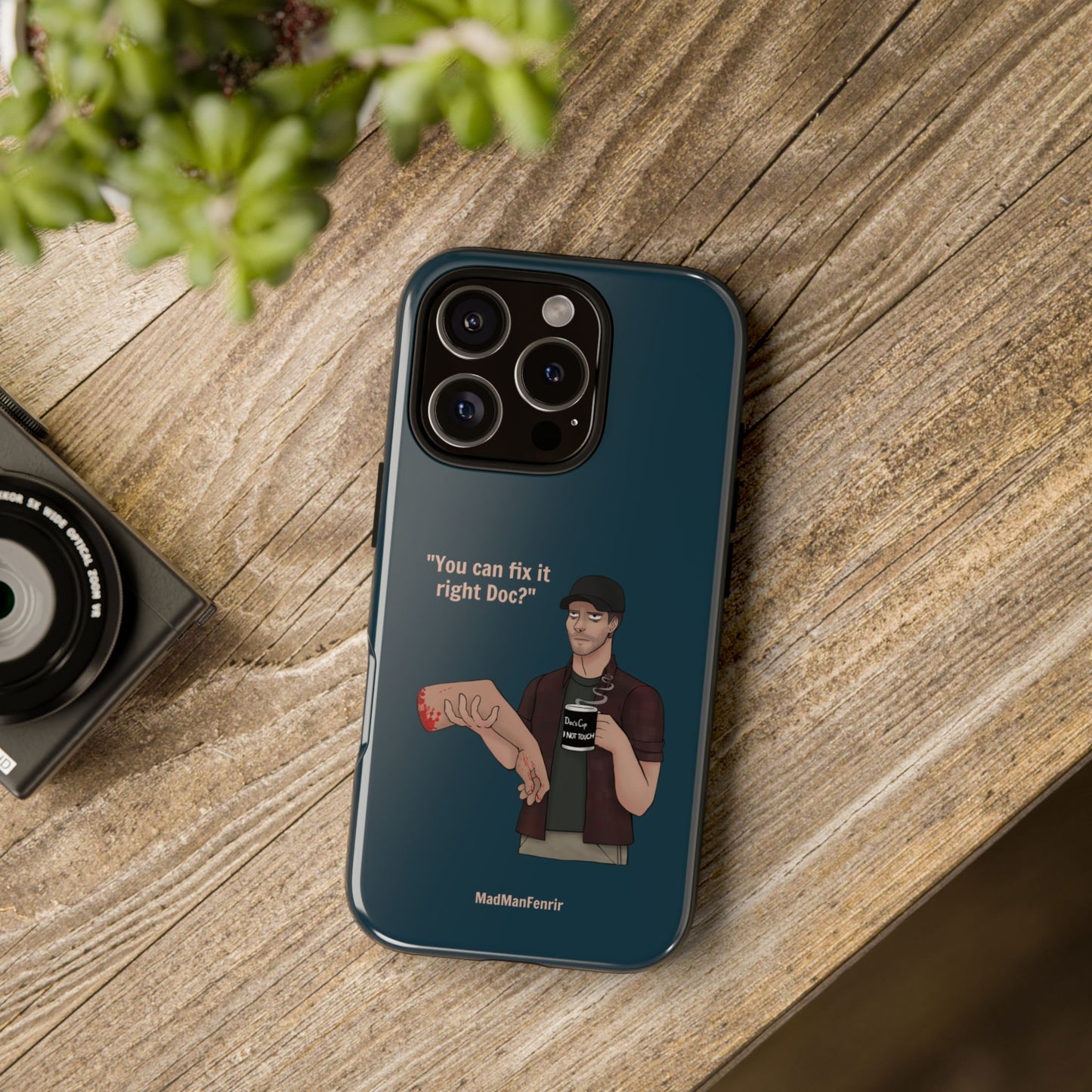 "You can fix it right Doc?" iPhone or Galaxy Tough Phone Case