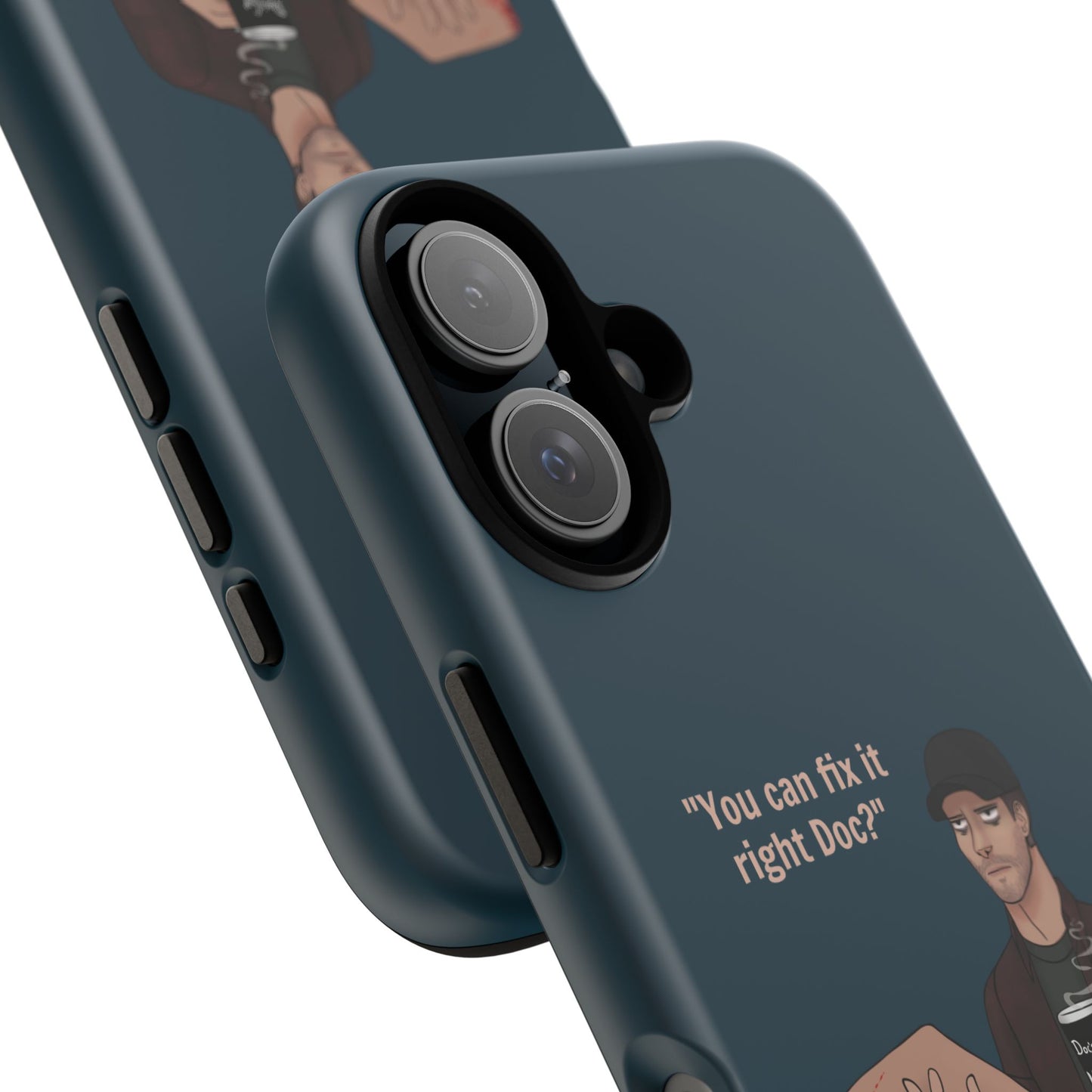 "You can fix it right Doc?" iPhone or Galaxy Tough Phone Case