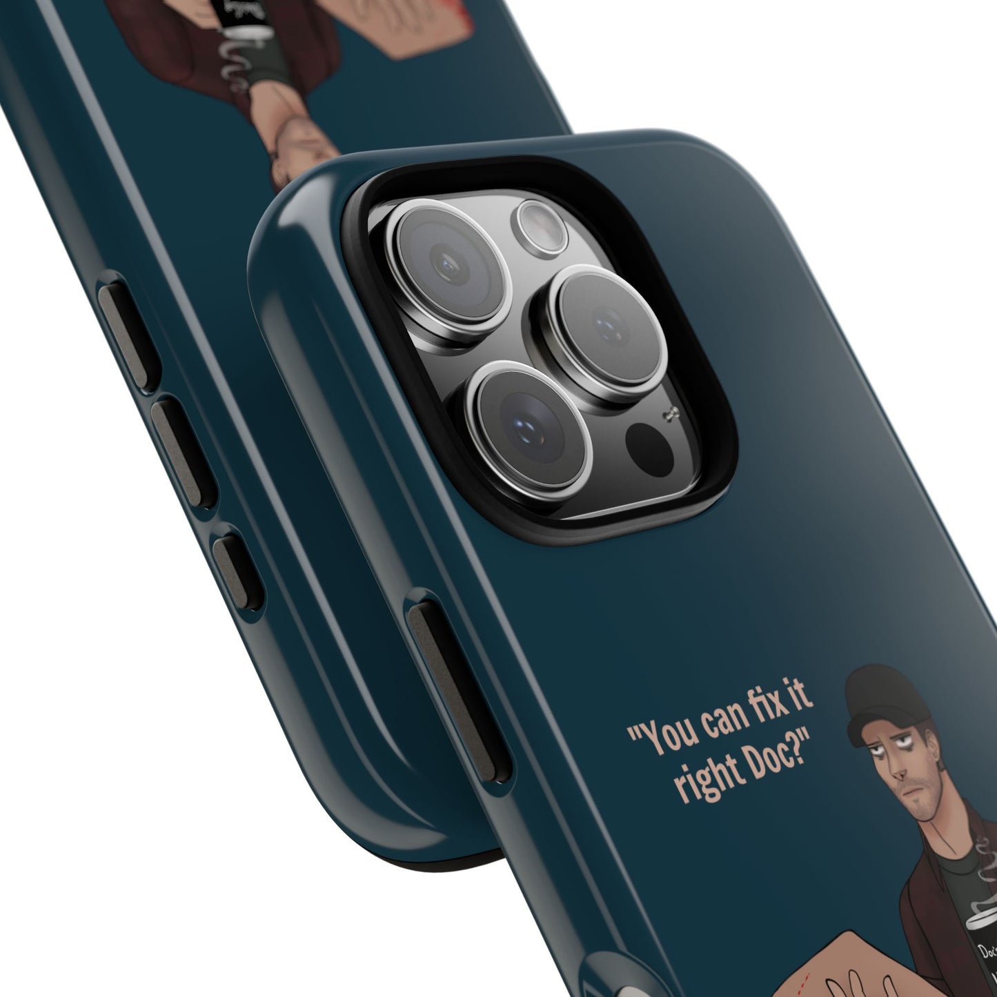 "You can fix it right Doc?" iPhone or Galaxy Tough Phone Case