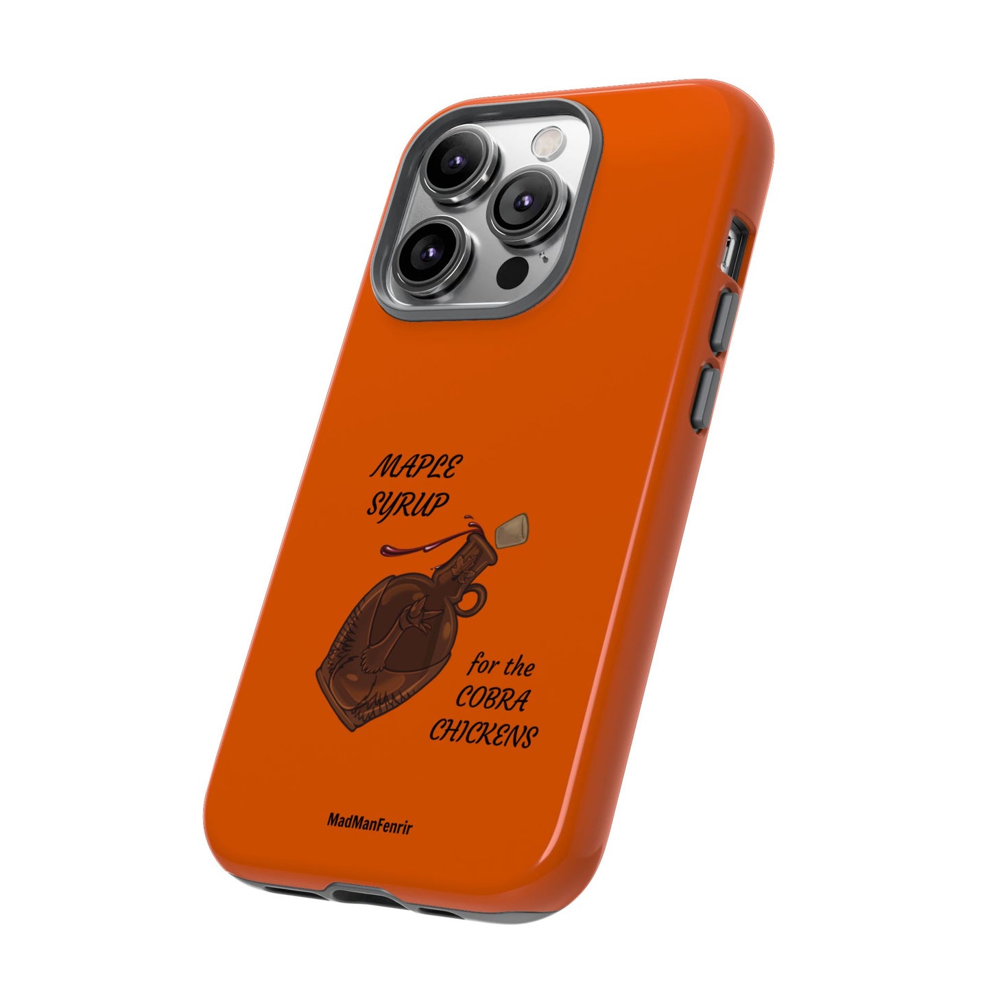 Maple Syrup for the COBRA CHICKENS iPhone or Galaxy Tough Phone Case