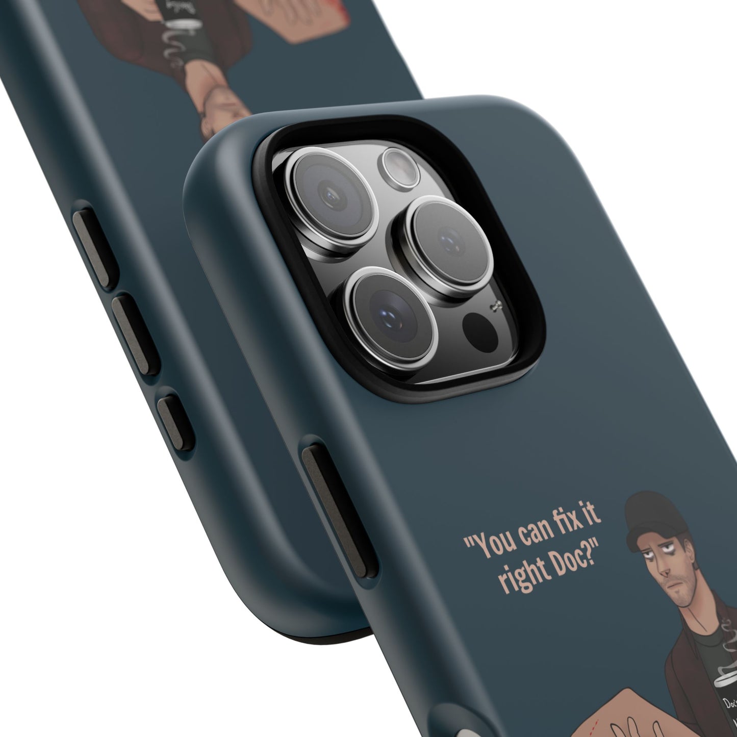 "You can fix it right Doc?" iPhone or Galaxy Tough Phone Case