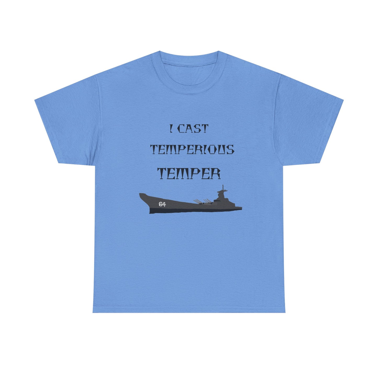 I CAST TEMPERIUS TEMPER T-Shirt