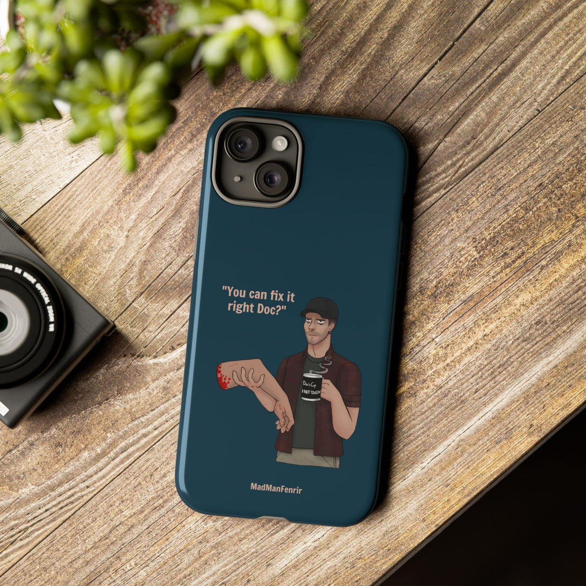 "You can fix it right Doc?" iPhone or Galaxy Tough Phone Case