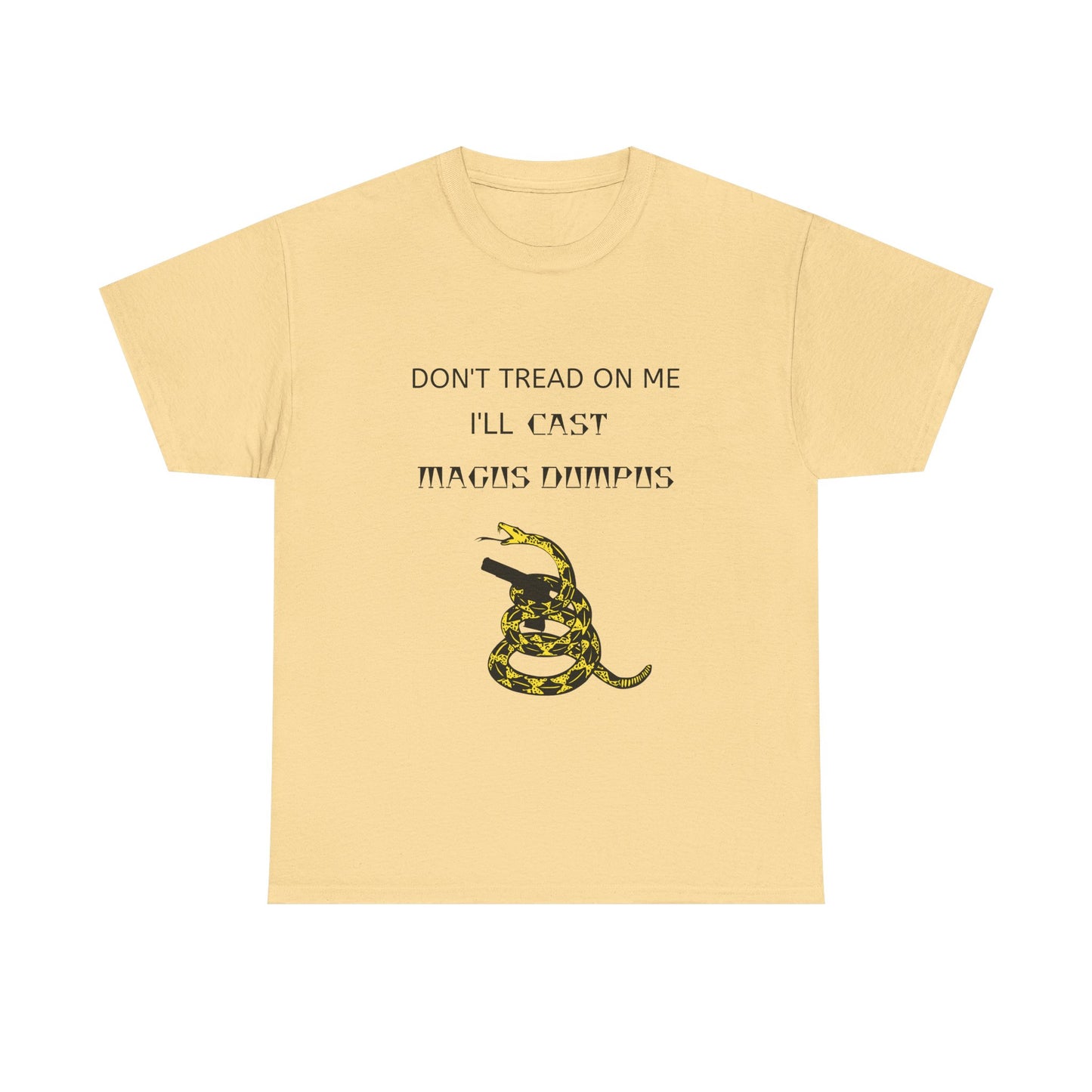 Don't tread on me I'll CAST MAGUS DAMPUS T-Shirt