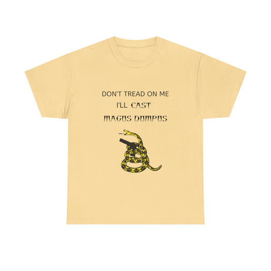Don't tread on me I'll CAST MAGUS DAMPUS T-Shirt