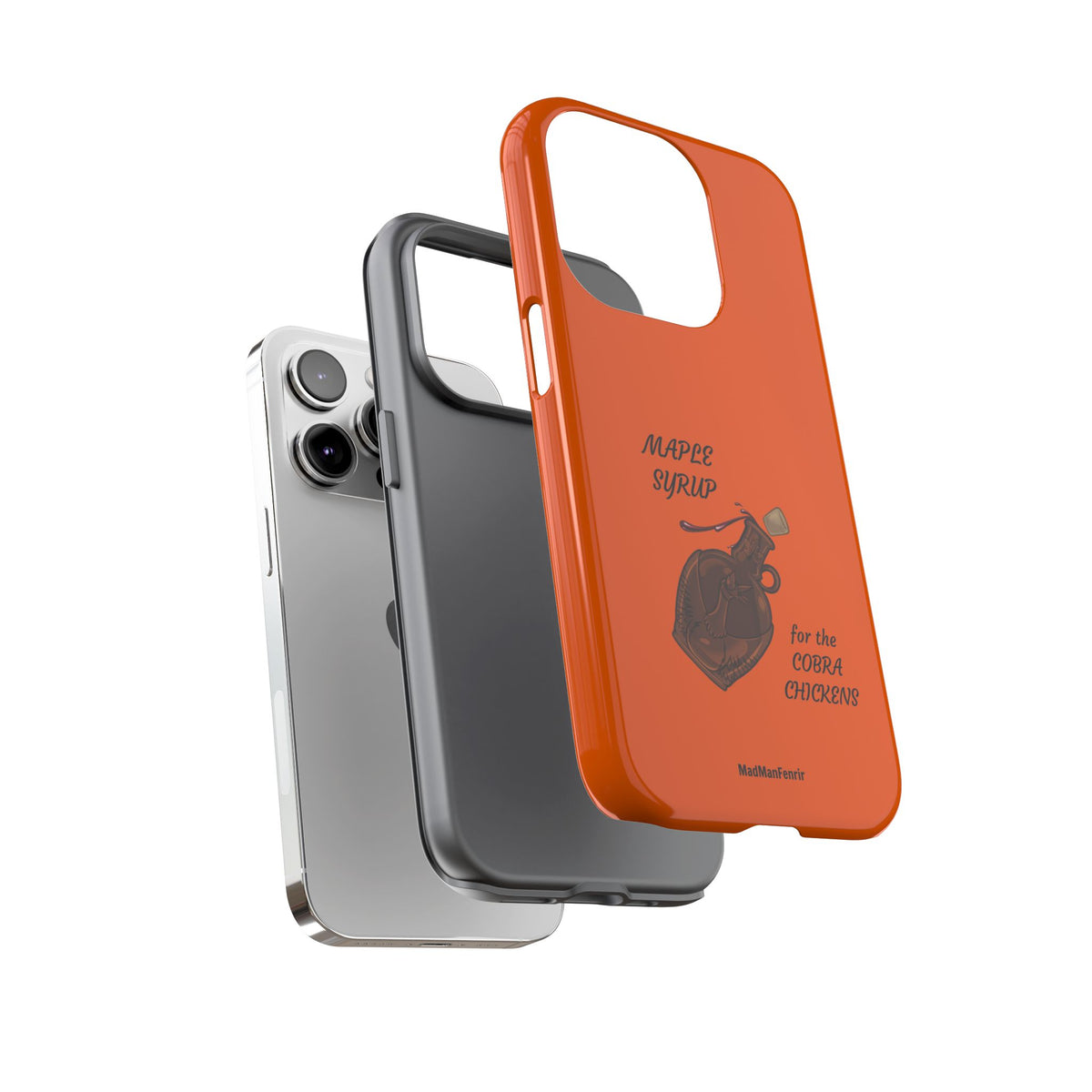 Maple Syrup for the COBRA CHICKENS iPhone or Galaxy Tough Phone Case
