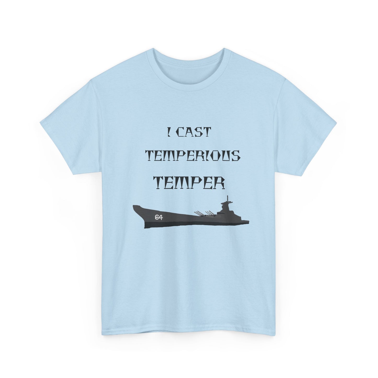 I CAST TEMPERIUS TEMPER T-Shirt
