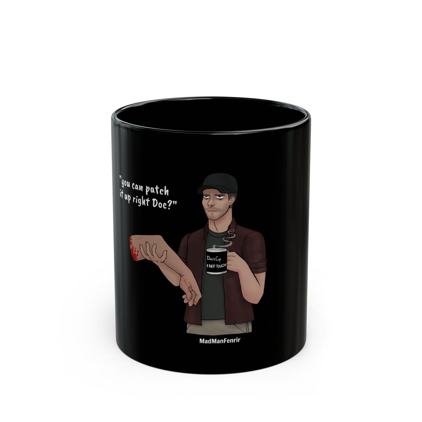 "You can patch it up right Doc?" Mug