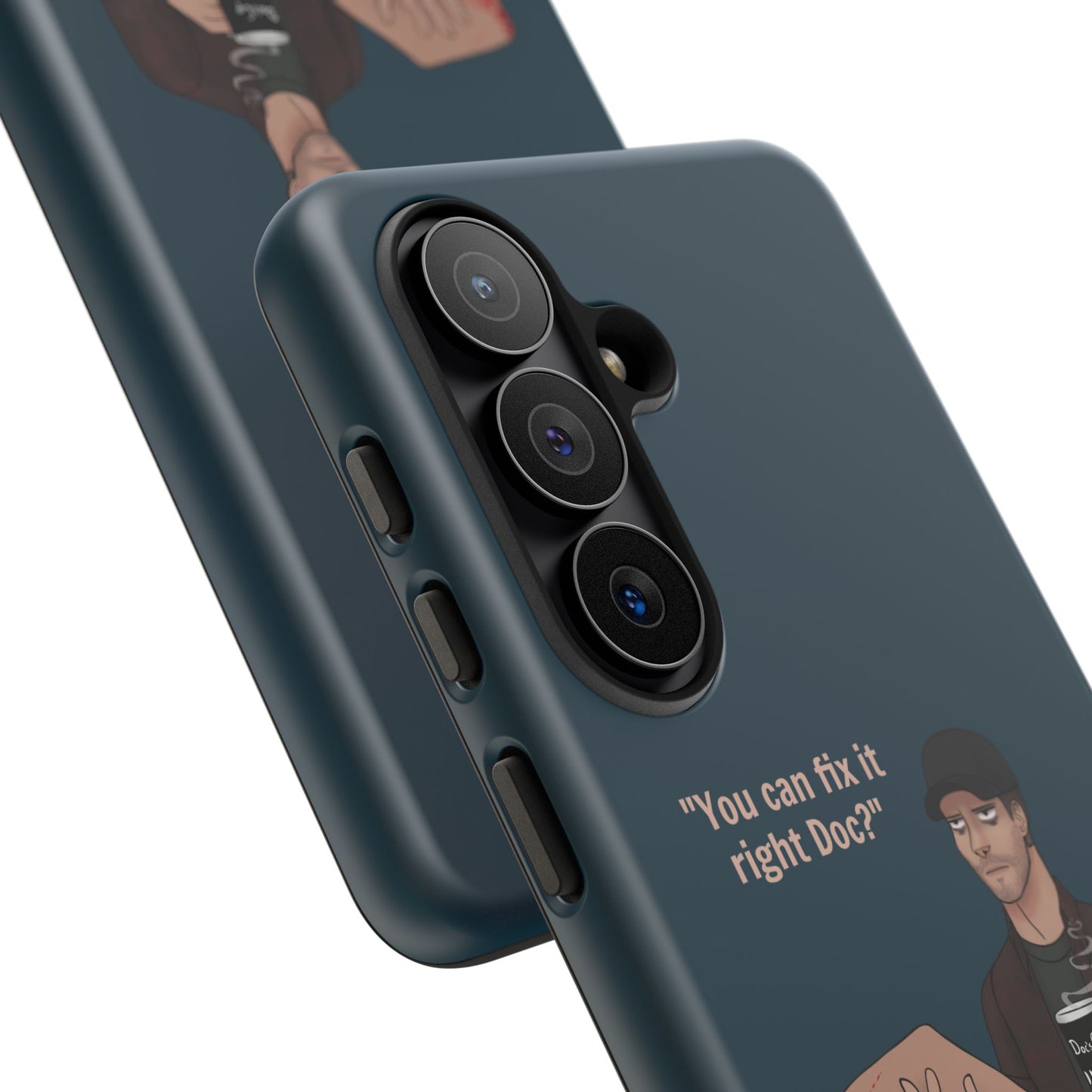 "You can fix it right Doc?" iPhone or Galaxy Tough Phone Case