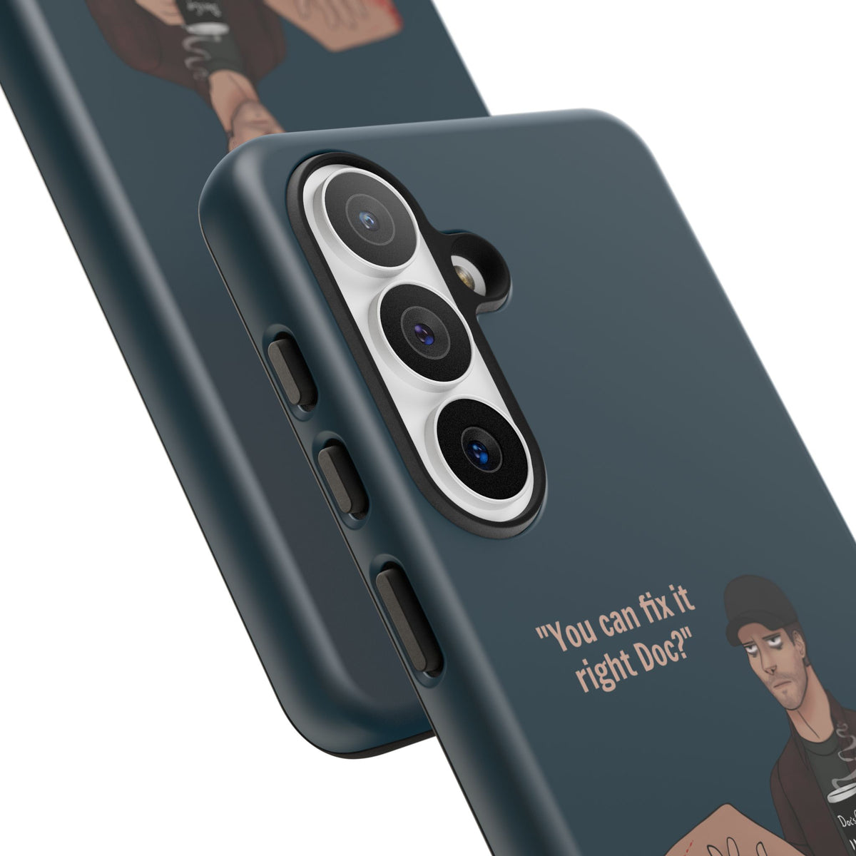 "You can fix it right Doc?" iPhone or Galaxy Tough Phone Case