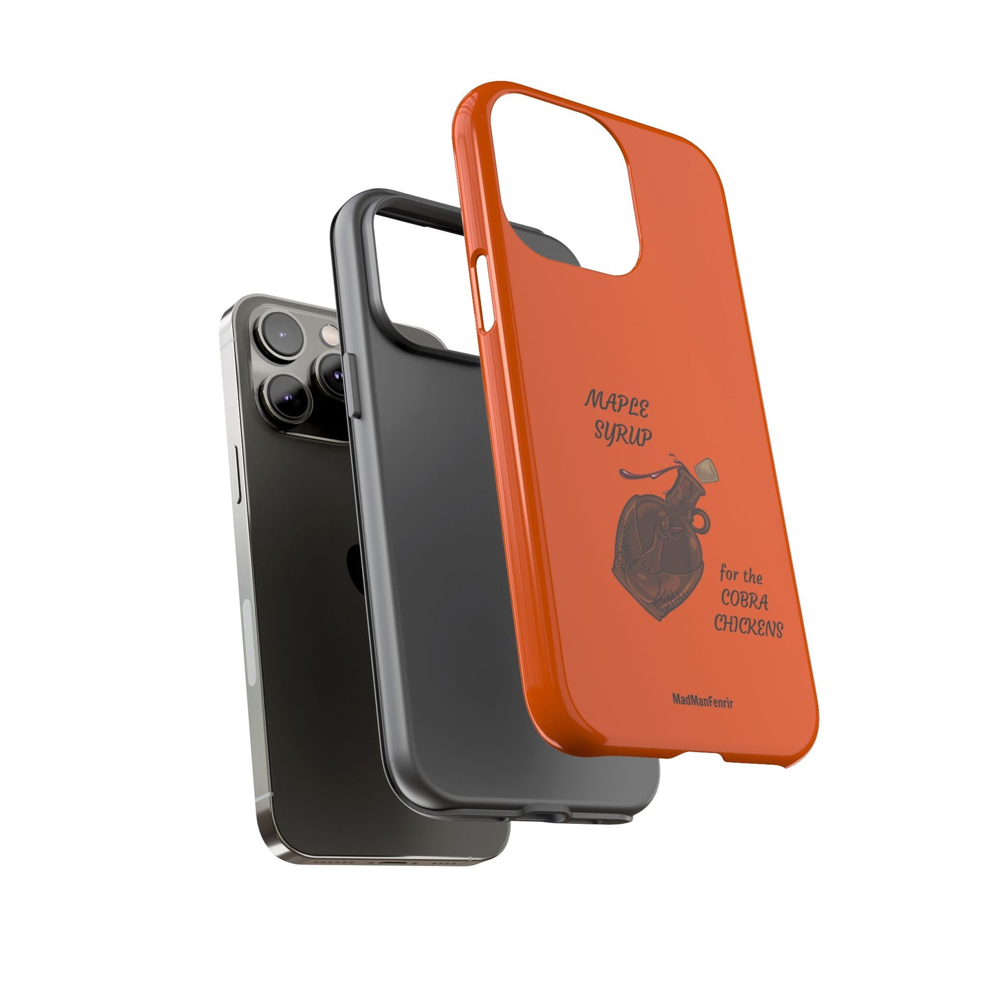 Maple Syrup for the COBRA CHICKENS iPhone or Galaxy Tough Phone Case