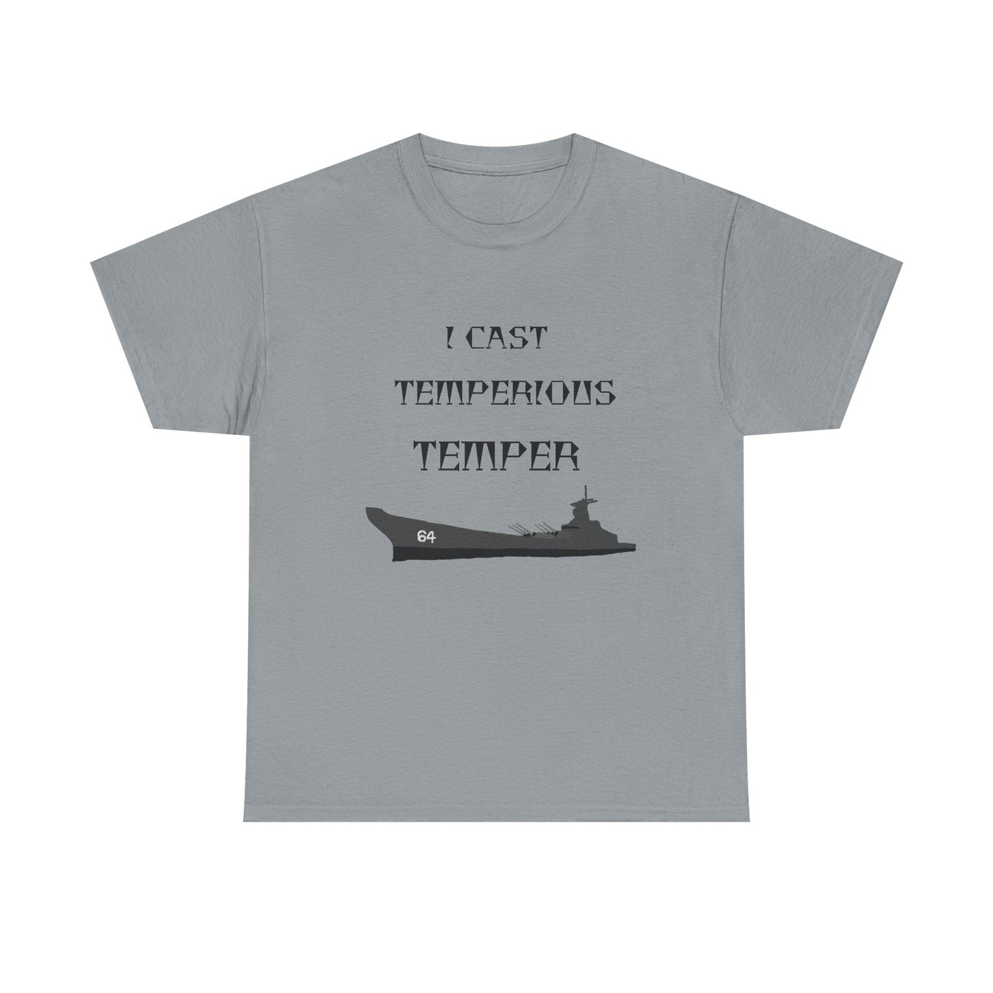 I CAST TEMPERIUS TEMPER T-Shirt