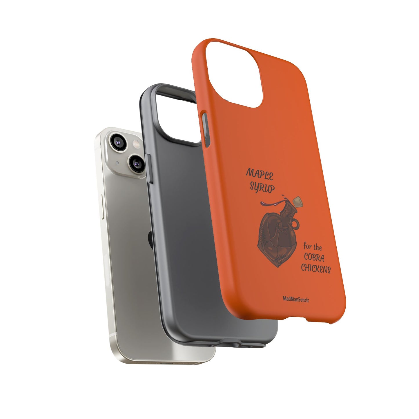 Maple Syrup for the COBRA CHICKENS iPhone or Galaxy Tough Phone Case