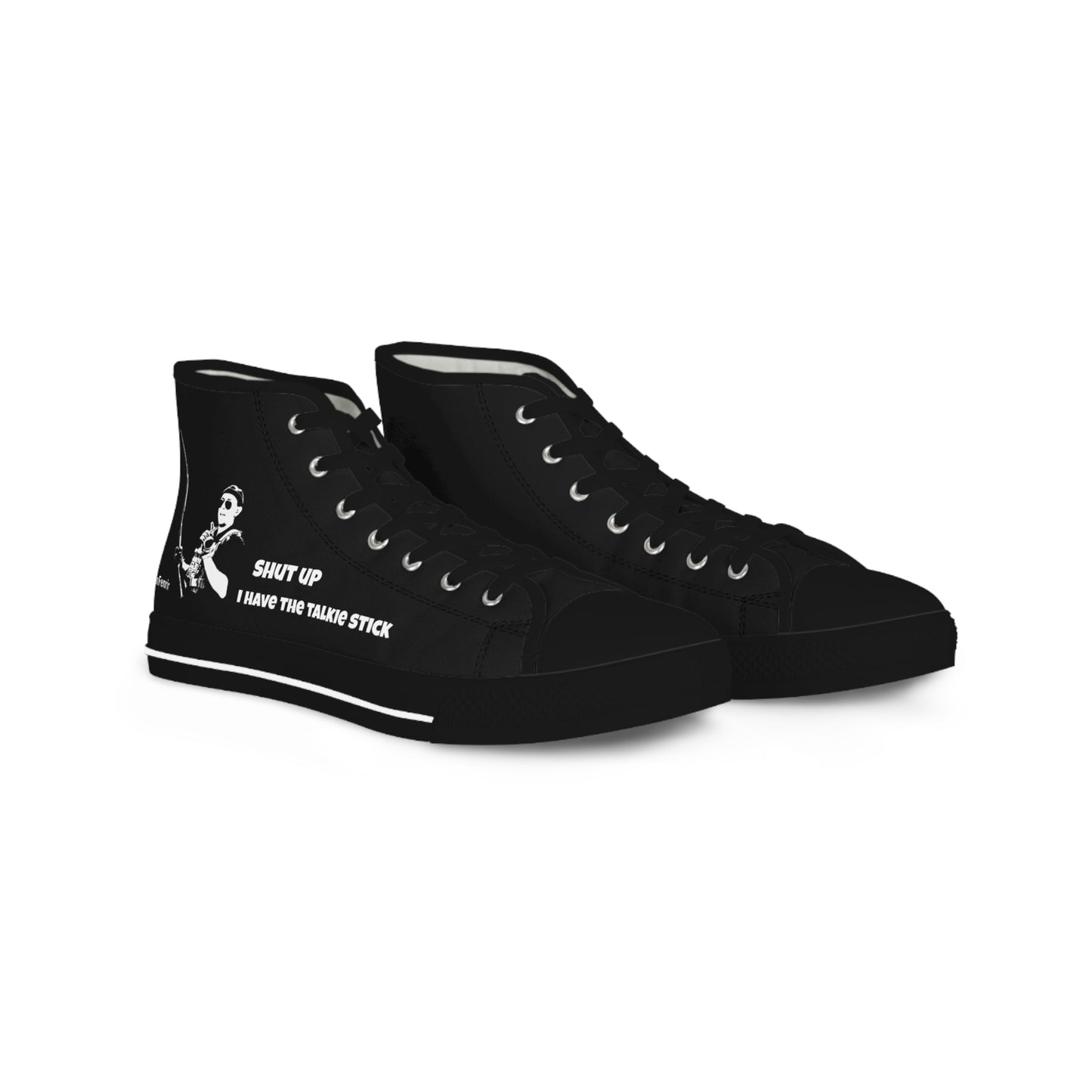Shut Up I have the talkie stick sneakers shoes