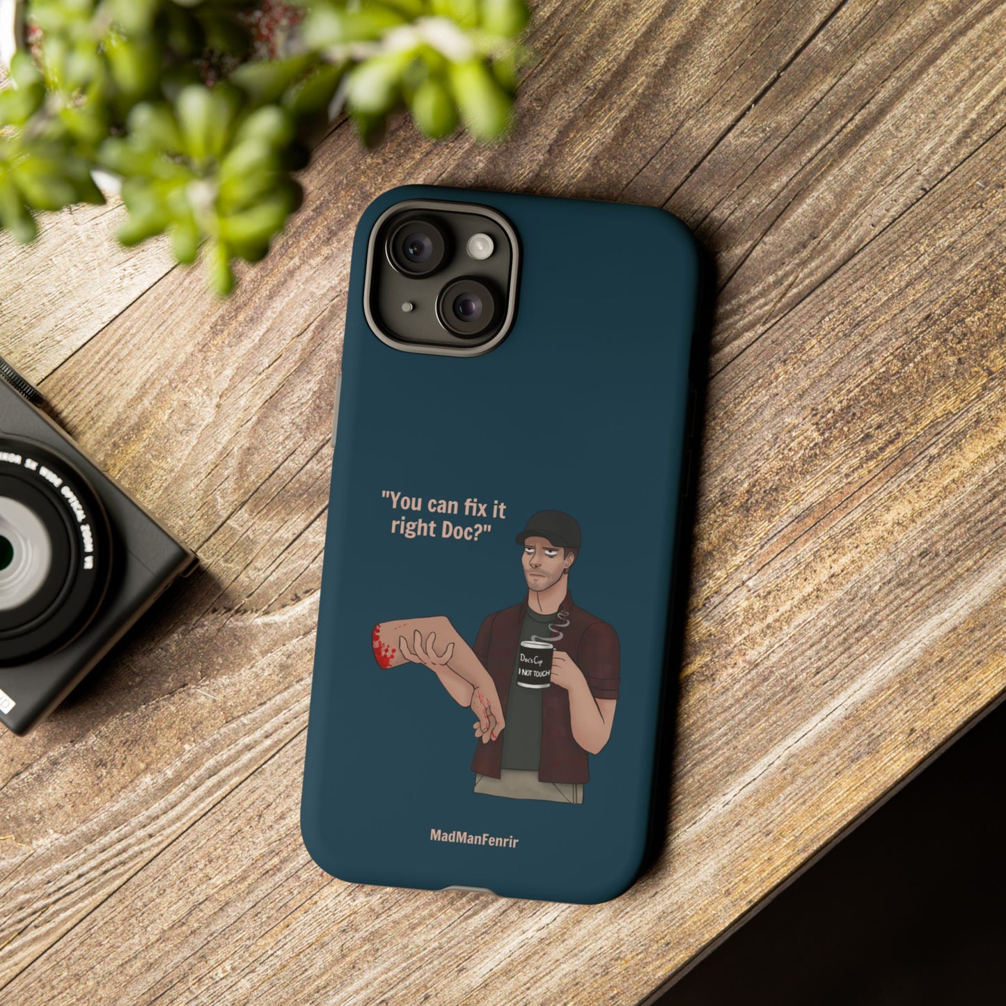 "You can fix it right Doc?" iPhone or Galaxy Tough Phone Case