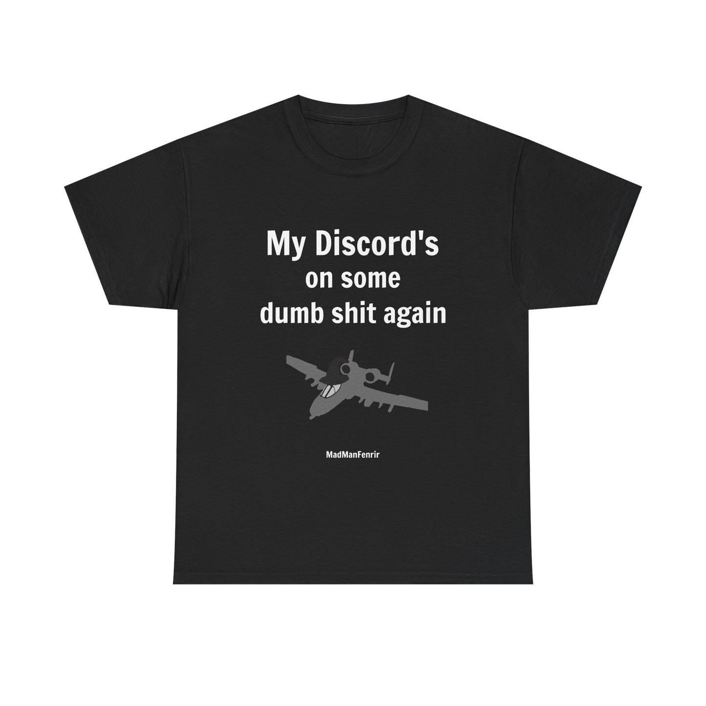 My Discord's On Some Dumb Shit Again T-Shirt