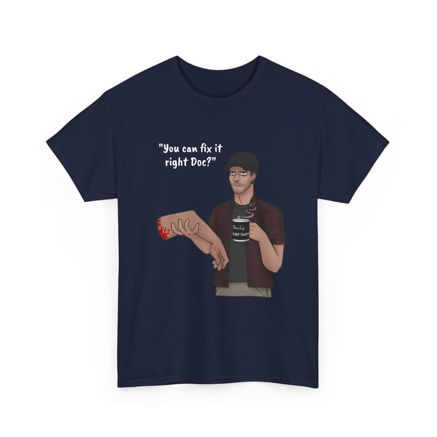 You Can Fix it Right Doc? T-Shirt