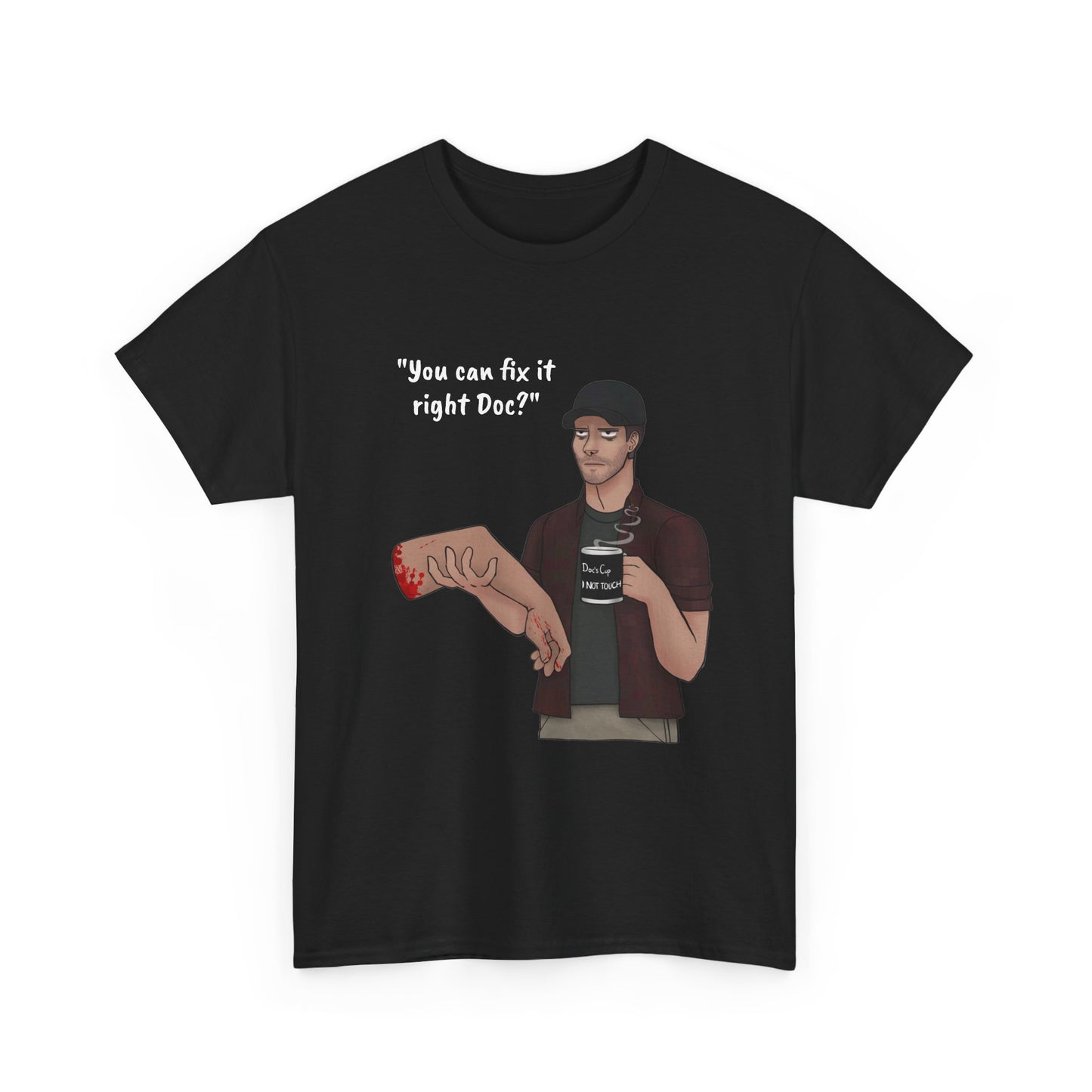 You Can Fix it Right Doc? T-Shirt