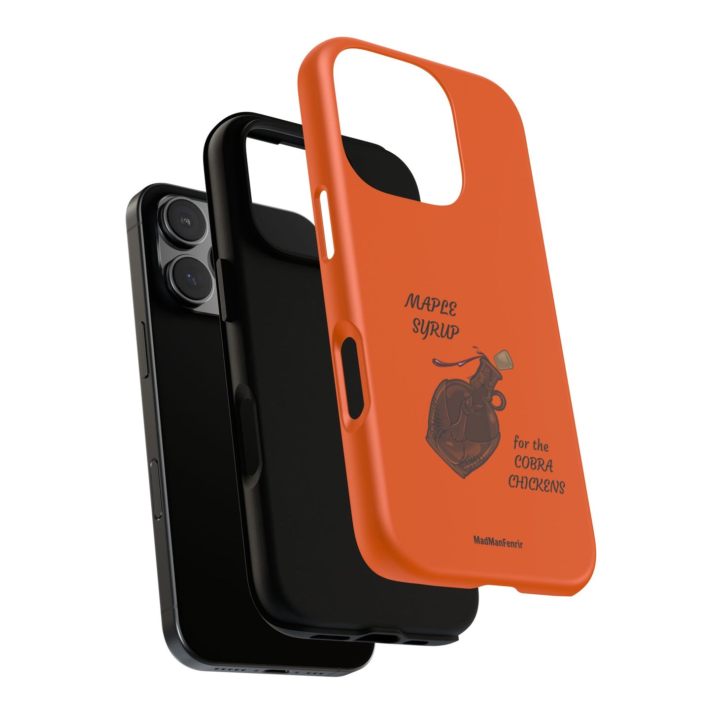 Maple Syrup for the COBRA CHICKENS iPhone or Galaxy Tough Phone Case