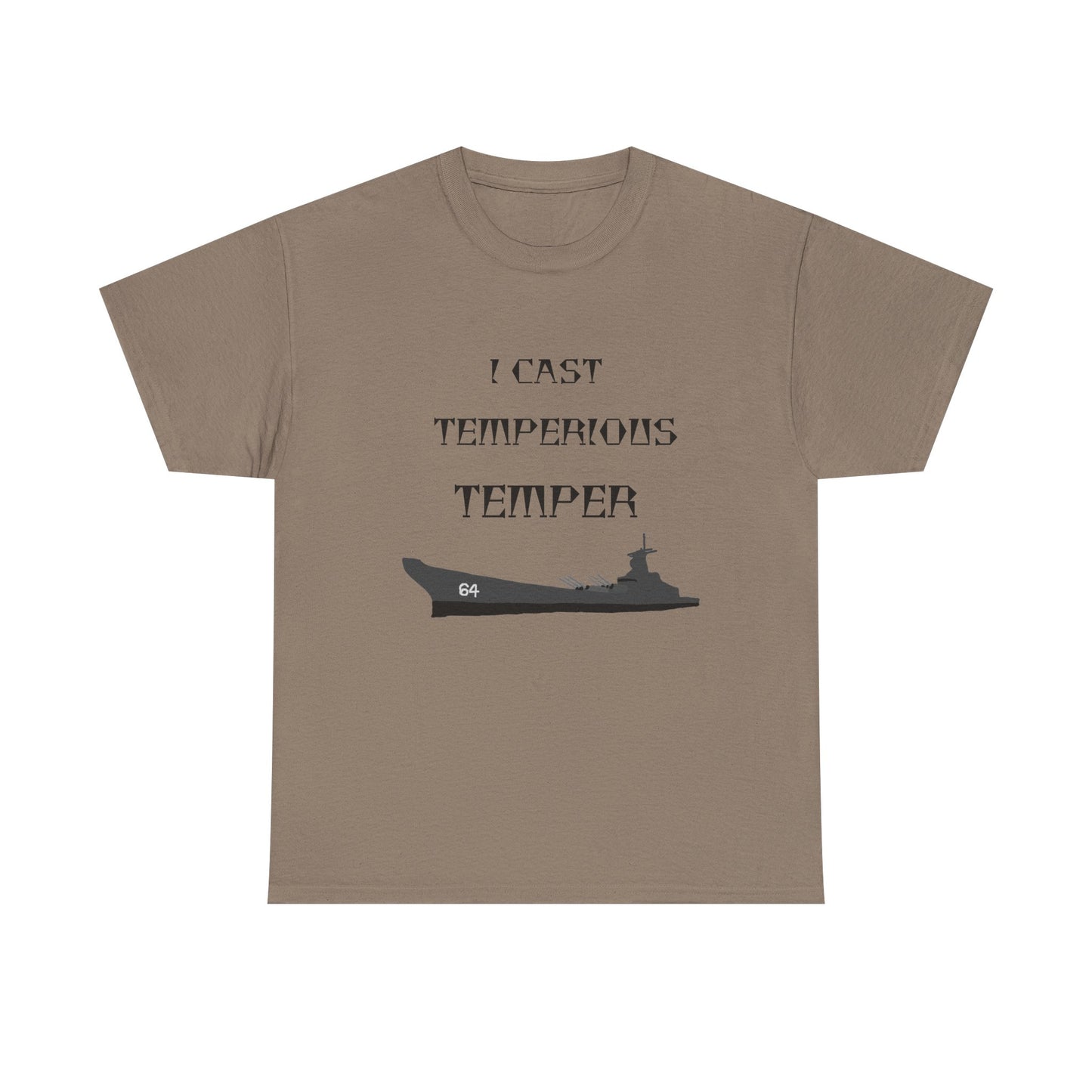 I CAST TEMPERIUS TEMPER T-Shirt