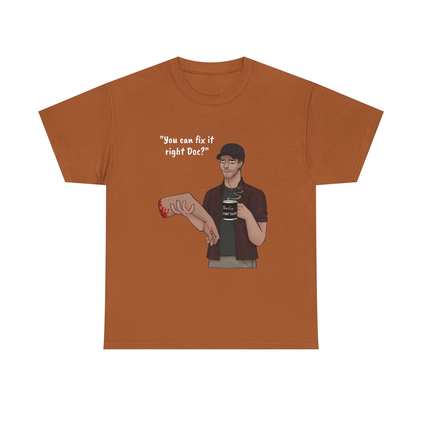 You Can Fix it Right Doc? T-Shirt