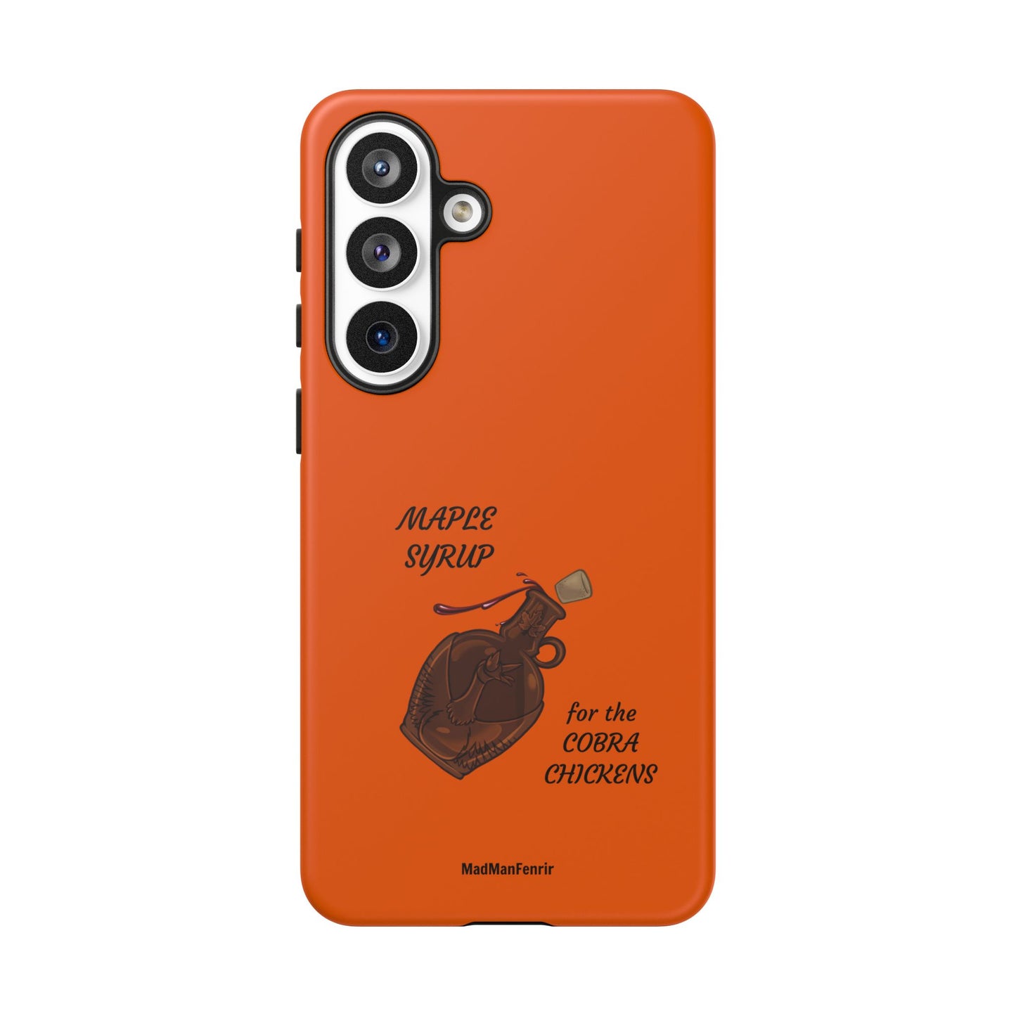 Maple Syrup for the COBRA CHICKENS iPhone or Galaxy Tough Phone Case