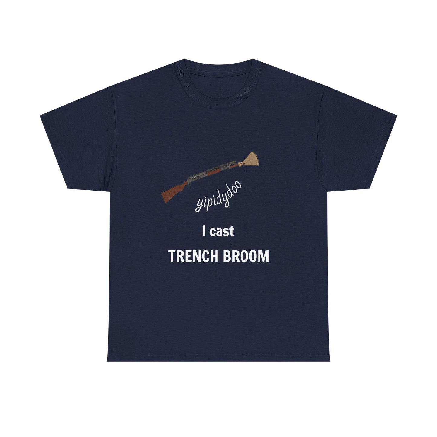 yipidydoo I CAST TRENCH BROOM T-Shirt