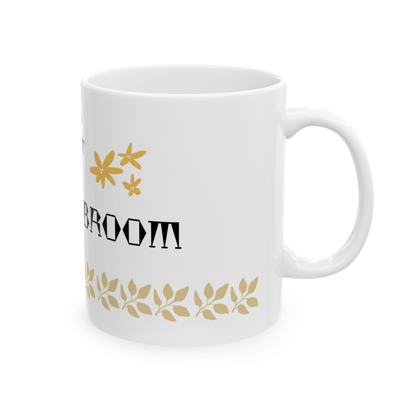 yipidydoo I CAST TRENCH BROOM Mug by