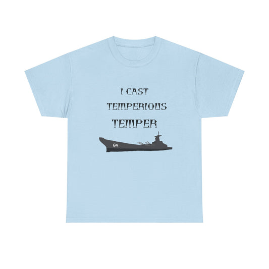 I CAST TEMPERIUS TEMPER T-Shirt