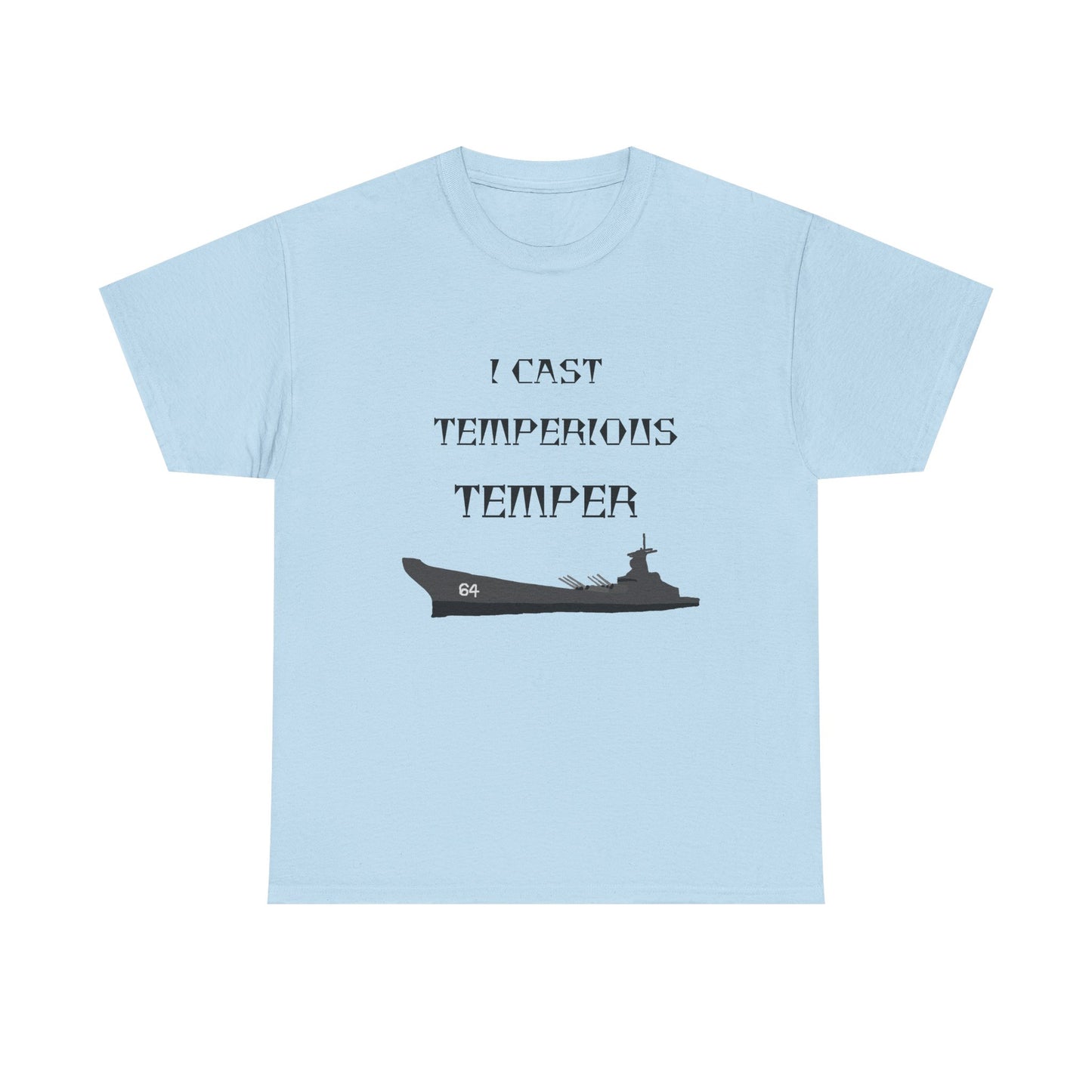I CAST TEMPERIUS TEMPER T-Shirt