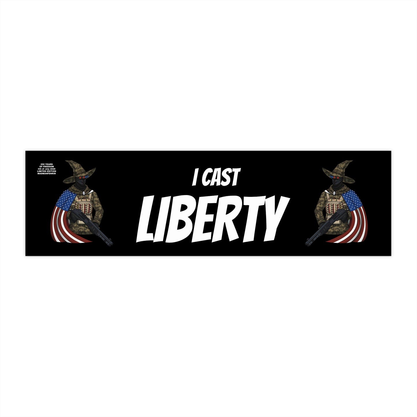 I CAST LIBERTY Limited Edition Bumper Stickers