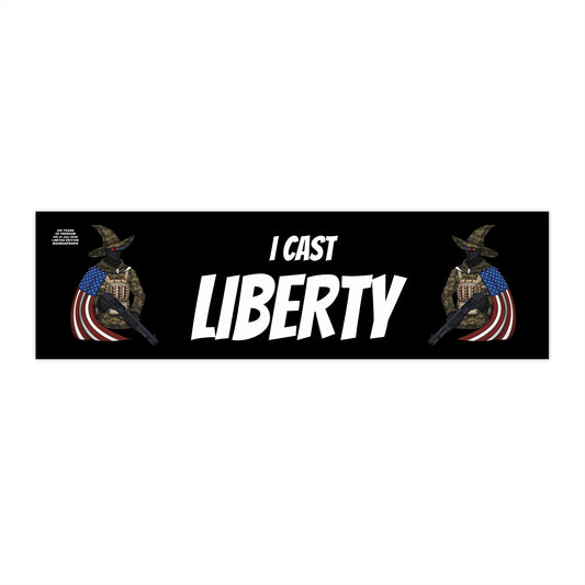 I CAST LIBERTY Limited Edition Bumper Stickers
