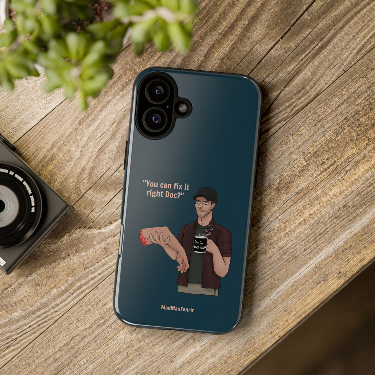 "You can fix it right Doc?" iPhone or Galaxy Tough Phone Case