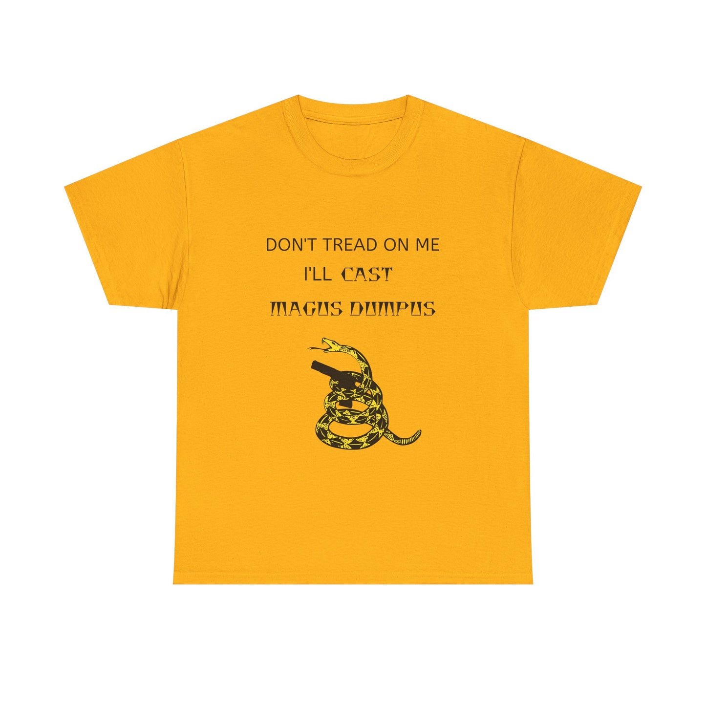 Don't tread on me I'll CAST MAGUS DAMPUS T-Shirt
