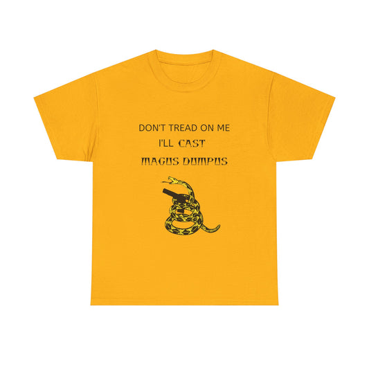 Don't tread on me I'll CAST MAGUS DAMPUS T-Shirt