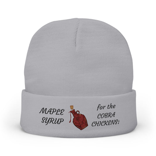 MAPLE SYRUP FOR THE COBRA CHICKENS Beanie