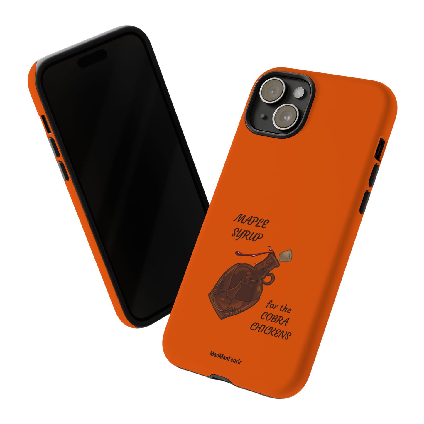 Maple Syrup for the COBRA CHICKENS iPhone or Galaxy Tough Phone Case
