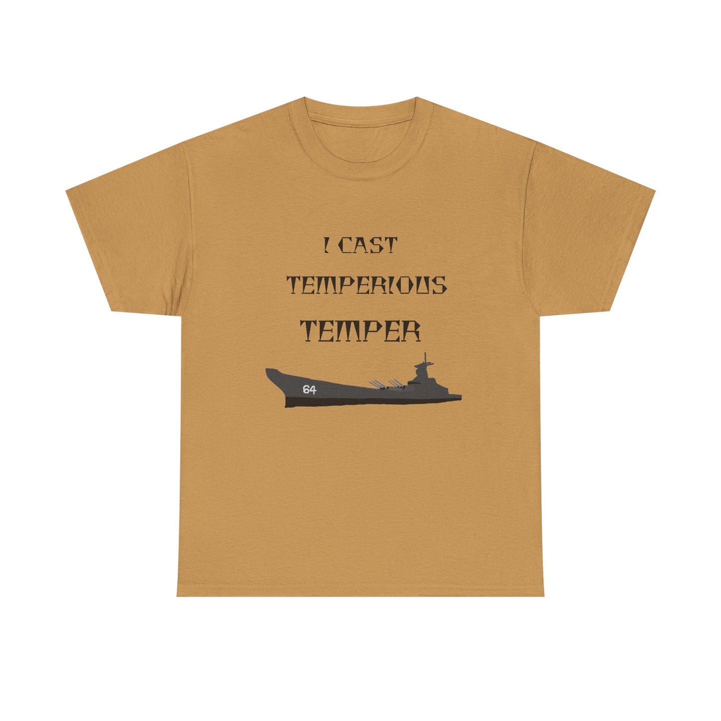 I CAST TEMPERIUS TEMPER T-Shirt