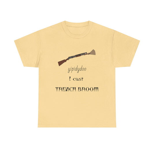 yipidydoo I CAST TRENCH BROOM T-Shirt