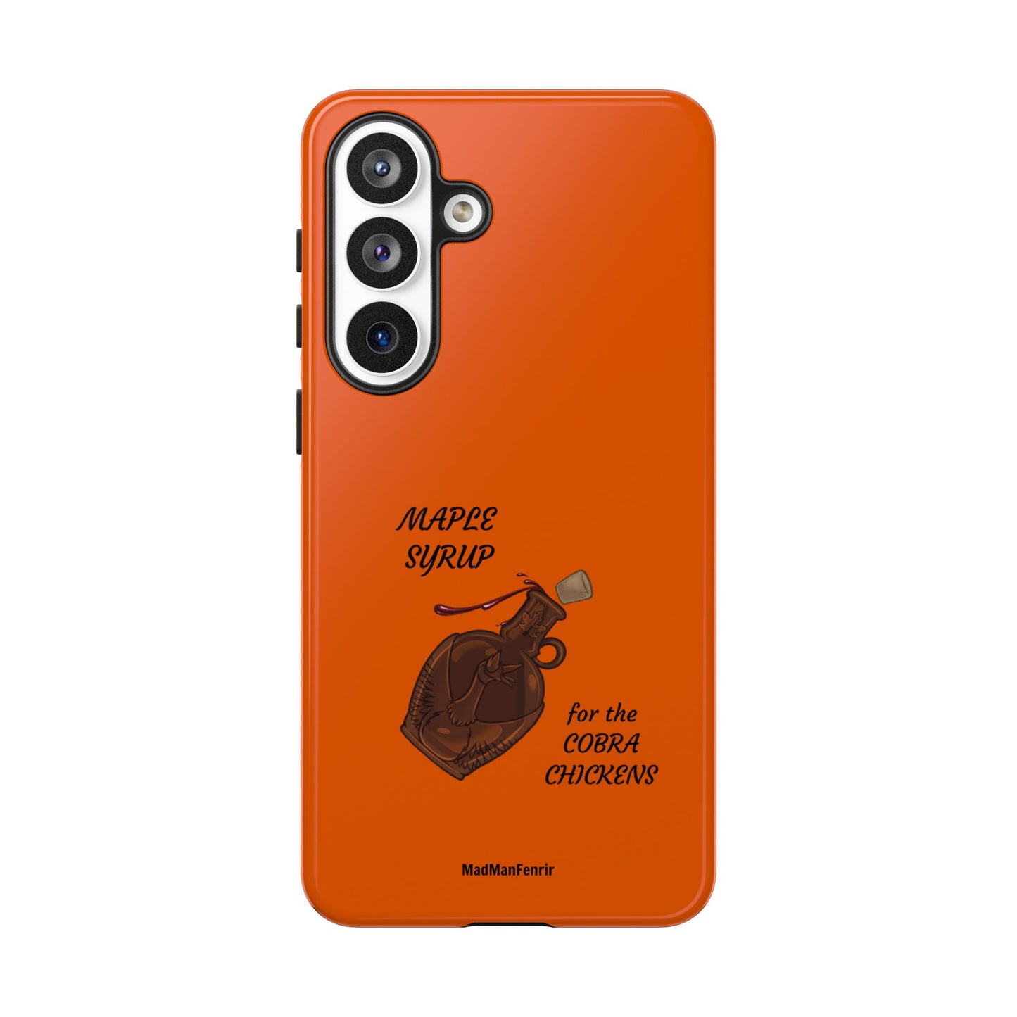 Maple Syrup for the COBRA CHICKENS iPhone or Galaxy Tough Phone Case