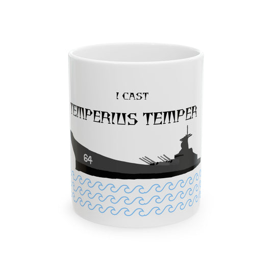 I CAST TEMPERIUS TEMPER Mug