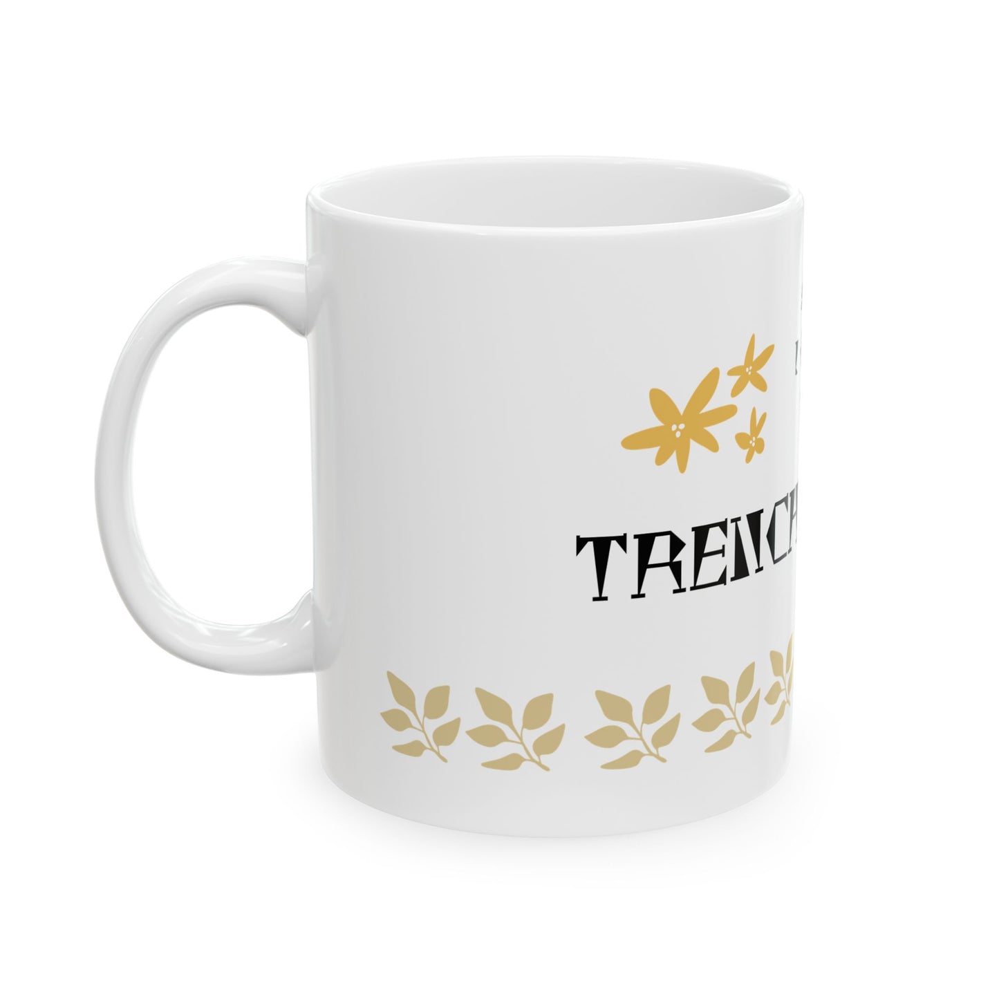 yipidydoo I CAST TRENCH BROOM Mug by
